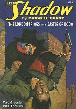 The London Crimes / Castle of Doom by Walter B. Gibson, Maxwell Grant