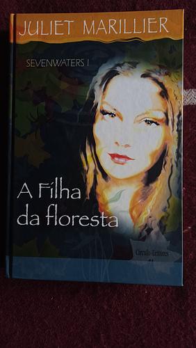 A filha da floresta  by Juliet Marillier