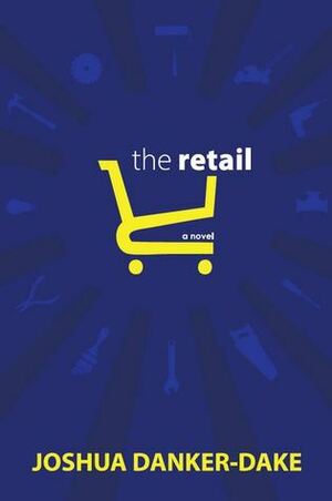 The Retail by Joshua Danker-Dake