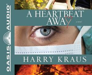 A Heartbeat Away by Harry Kraus