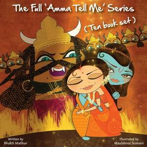 The Full Amma Tell Me Series: Ten Book Set by Bhakti Mathur