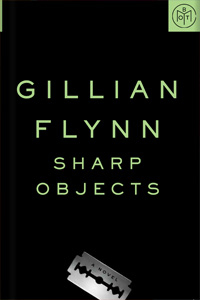 Sharp Objects by Gillian Flynn