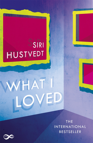 What I Loved by Siri Hustvedt