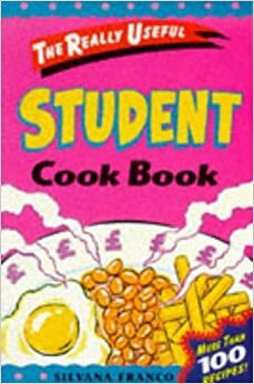 The Really Useful Student Cook Book. by Silvana Franco