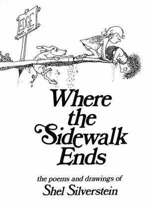 Where The Sidewalk Ends The Poems And Drawings Of Shel Silverstein by Shel Silverstein