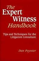 Expert Witness Handbook: Tips and Techniques for the Litigation Consultant by Dan Poynter