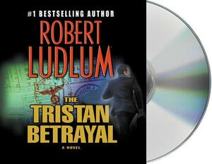 The Tristan Betrayal by Robert Ludlum