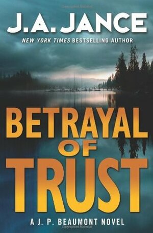 Betrayal of Trust by J.A. Jance