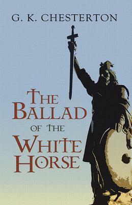 The Ballad of the White Horse by G. K. Chesterton