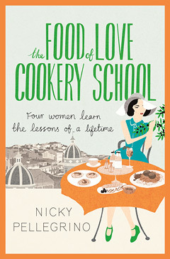 The Food Of Love Cookery School by Nicky Pellegrino