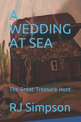 A Wedding at Sea: The Great Treasure Hunt by Rj Simpson