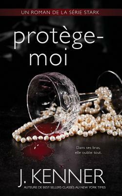 Protège-moi by J. Kenner