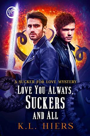 Love You Always, Suckers And All by K.L. Hiers, K.L. Hiers