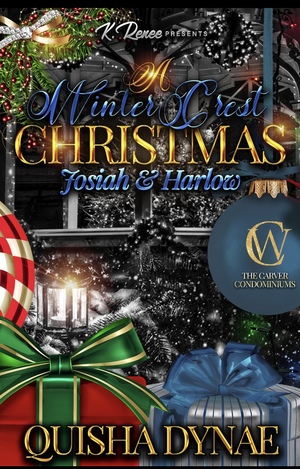 A Winter Crest Christmas: Josiah & Harlow by Quisha Dynae
