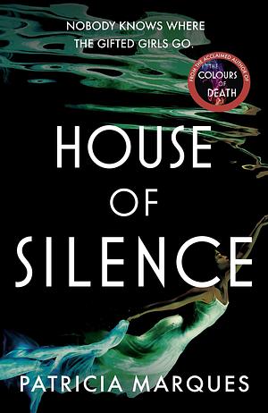 House of Silence: The intense and gripping follow up to THE COLOURS OF DEATH by Patricia Marques, Patricia Marques