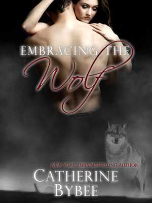Embracing the Wolf by Catherine Bybee