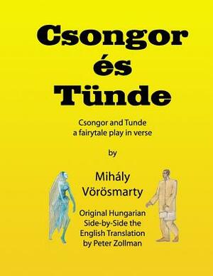 Csongor Es Tunde (Csongor and Tunde): The Quest: A Fairytale Play in Verse (Black & White Interior Version) by Mihály Vörösmarty