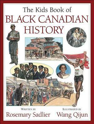 The Kids Book of Black Canadian History by Rosemary Sadlier