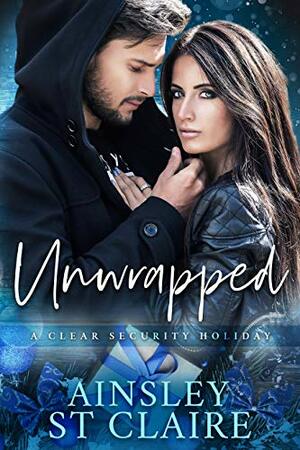 Unwrapped: Clear Security's Holiday by Jessica Royer Ocken, Ainsley St Claire