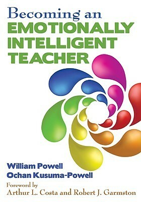 Becoming an Emotionally Intelligent Teacher by Ochan Kusuma-Powell, William R. Powell