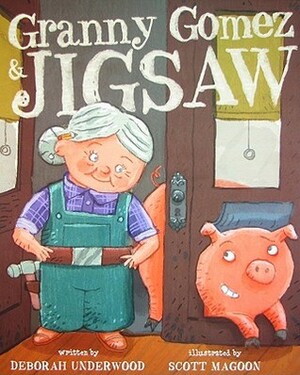 Granny Gomez & Jigsaw by Scott Magoon, Deborah Underwood