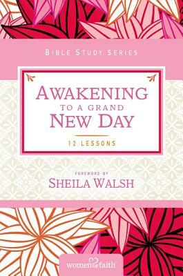 Awakening to a Grand New Day by Women of Faith, Margaret Feinberg