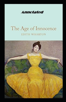 The Age of Innocence Annotated by Edith Wharton