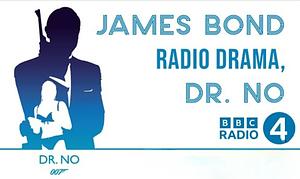  Dr. No - James Bond: BBC Radio 4 Radio Drama by Ian Fleming
