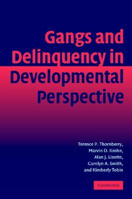 Gang Delinquency Develop Perspectve by Marvin D. Krohn, Terence P. Thornberry, Alan J. Lizotte