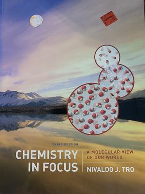 Chemistry in Focus: A Molecular View of Our World by Nivaldo J. Tro