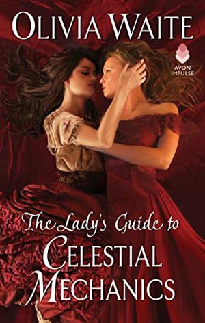 The Lady's Guide to Celestial Mechanics by Olivia Waite