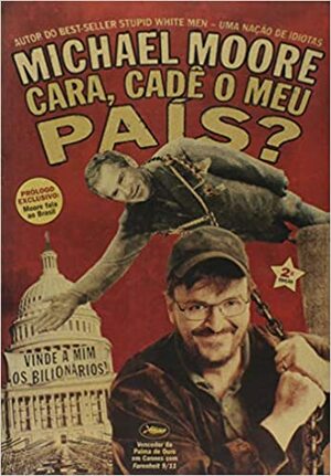 Cara, Cadê o Meu País? by Michael Moore