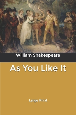 As You Like It: Large Print by William Shakespeare