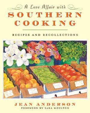 A Love Affair With Southern Cooking: Recipes And Recollections by Jean Anderson