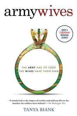 Army Wives: The Unwritten Code of Military Marriage by Tanya Biank