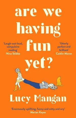 Are We Having Fun Yet? by Lucy Mangan