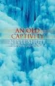 An Old Captivity by Nevil Shute