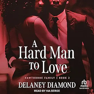 A Hard Man to Love by Delaney Diamond