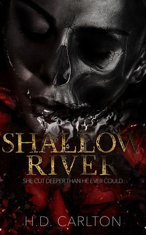 Shallow River by H.D. Carlton