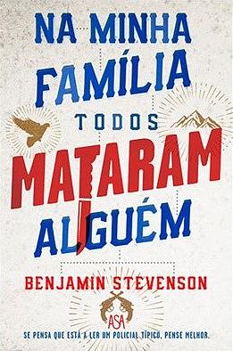 Na Minha Família Todos Mataram Alguém by Benjamin Stevenson