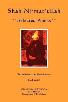 Shah Ni'mat'ullah: Selected Poems by Shah Ni'mat'ullah