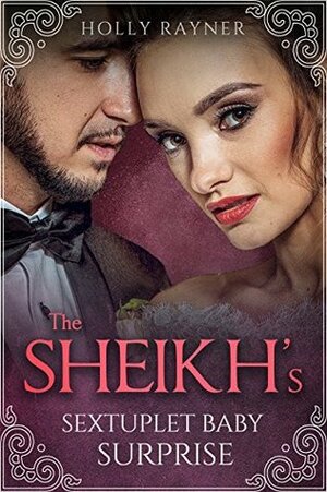 The Sheikh's Sextuplet Baby Surprise by Holly Rayner