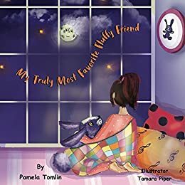 My Truly Most Favorite Fluffy Friend: The Value of Friendship by Pamela Tomlin