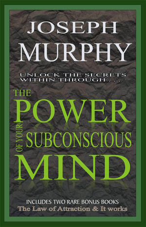 Power Of Your Subconscious Mind - It Works by Joseph Murphy, R.H. Jarrett