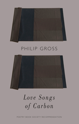 Love Songs of Carbon by Philip Gross