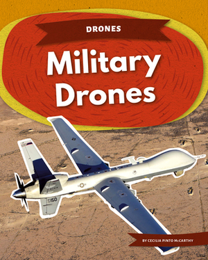 Military Drones by Cecilia Pinto McCarthy