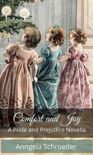 Comfort and Joy by Anngela Schroeder