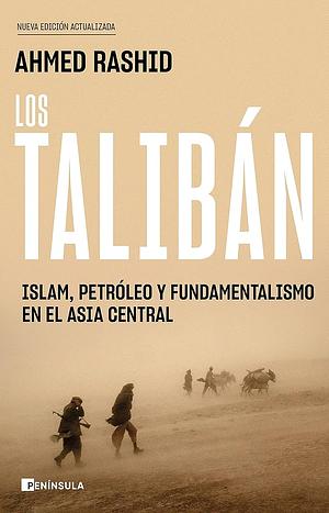 Los talibán: Islam, petróleo y fundamentalismo en el Asia Central  by Ahmed Rashid