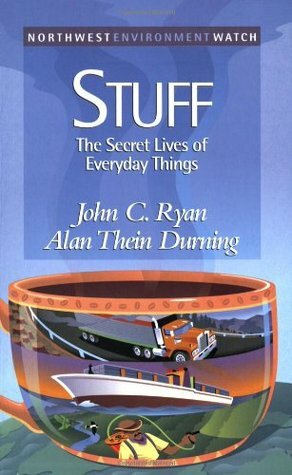 Stuff by Alan T. Durning, Ellen Chu, Alan Thein Durning, Don Baker, John C. Ryan