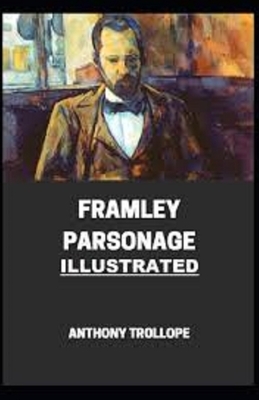 Framley Parsonage Illustrated by Anthony Trollope